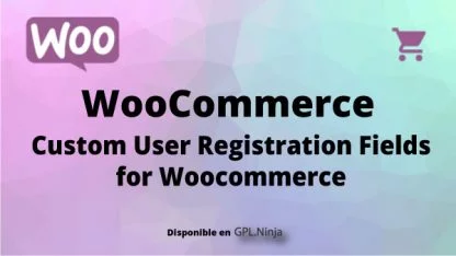 Custom User Registration Fields for WooCommerce